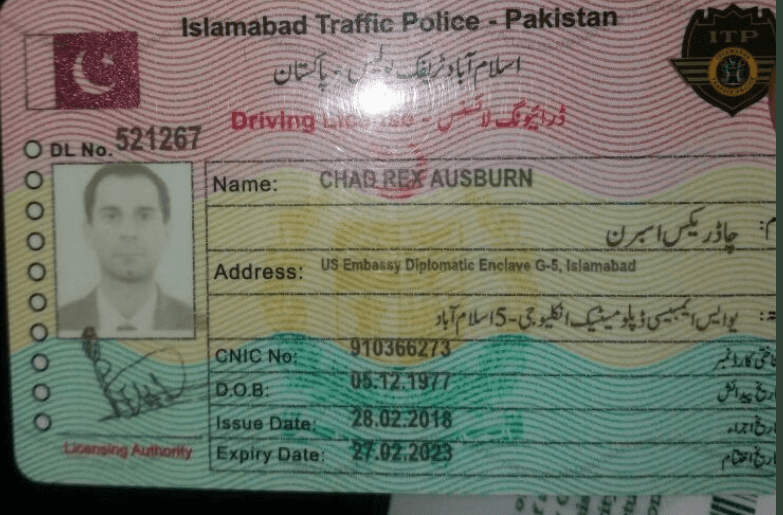 Driving licence of Second Secretary of US embassy in Islamabad Chad Rex Ausburn who was also driving a non-diploatic number plate bearning number vehicle QN734 when he hit motorcyclists in Islamabad near Parliament House on Sunday night