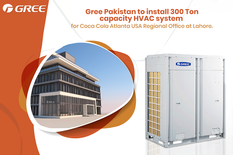 GREE Pakistan to install 300 ton capacity HVAC system