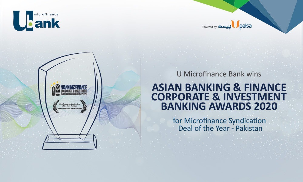 U Microfinance Bank Limited - This year, U Microfinance Bank Ltd. (U Bank) was awarded the ABF Corporate & Investment Banking Award 2020 for “Microfinance Syndication Deal of the Year - Pakistan” category. The Syndicate Term loan was executed between U Microfinance Bank Ltd. and Allied Bank Limited in last week of December 2018, with drawdown in trenches, with the purpose of fueling business expansion and growth in loan portfolio. This landmark transaction is the first and largest of its kind in the microfinance space of Pakistan in terms of the amount secured from multiple partner banks in the form of a syndicate. No other player in the microfinance industry of Pakistan has achieved the distinction of having a syndicate facility worth US$ 259Mn in a single transaction in the last 20 years. The facility participants comprise of six leading commercial banks including the National Bank of Pakistan, The Bank of Punjab, Allied Bank Limited, Bank Alfalah Limited, MCB Bank Limited and Askari Bank Limited. The Syndicate transaction was timely and successfully finalized on considerably low-cost funding as compared to Pakistan’s industry and market norm. This collaboration was a testament of the banking channel relationship that U Bank has developed in the past years and demonstrates its brand value as an industry leader. The Syndicated Term loan has contributed significantly towards the growth of the organization and its loan portfolio. Over the years, U Bank has evolved into a strong microfinance service provider and is striving towards leading the industry in the coming years. U Bank has grown from 75 branches in 2017, to 201 branches by December 2019, of which 60 branches were added in 2019 alone. By securing competitive pricing on this transaction, the Bank managed to pass on maximum benefit to its customer, by offering lower interest rates on loans. In the past three years only, U Bank also secured a significant customer base, and our active borrowers increased from 187,000 to more than 314,000. U Microfinance Bank Limited is in constant pursuit to enable unbanked population of the country. On the occasion, Mr. Kabeer Naqvi - President & CEO of U Microfinance Bank said ‘Our ambition is to bring banking services to the masses and enable them to earn sustainable livelihood and improve their living standards. Being awarded the Microfinance Syndication Deal of the Year – Pakistan, is recognition of our constant endeavor towards financial inclusion for all ’ Due to the diligent efforts and remarkable banking practices, U Bank has once again taken the front row to lead Pakistan’s microfinance banking industry and has set new benchmarks. 