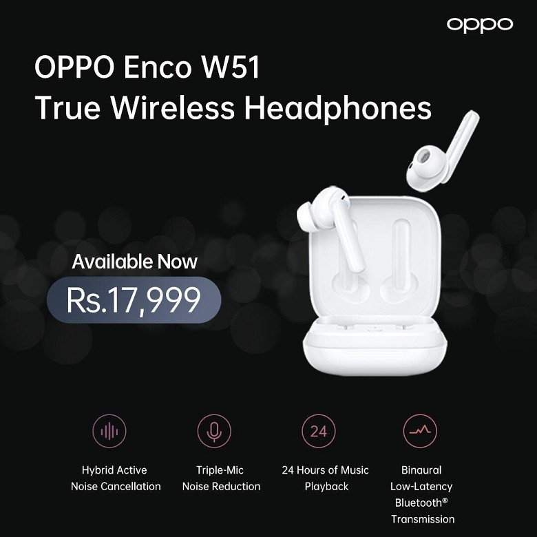 OPPO Enco W51 - Hoping to connect users lives in a smarter way, OPPO launches a new entrant as part of its IoT strategy – OPPO Enco W51.  OPPO Enco W51 are not just True Wireless headphones but are OPPO’s first active noise-cancelling truly wireless stereo (TWS) headphones.  These smart headphones are targeted specifically at the daily commuter market and are also equipped to perform ideally in any travel situation or windy environment.  The headphones are available for Rs 17,999 and can be booked online on https://www.oppo.com/pk/bookonline/ Let’s see what all the buzz is about. Dual Technology for Both Crystal-Clear Music and Calls The OPPO Enco W51 headphone is another benchmark set that provides noise reduction for both calls and music.  The true wireless experience is achieved by coordinating six microphones with a deep noise reduction algorithm.  These are intelligently optimized to detect and reduce everyday noises allowing you to get an undisturbed listening experience.  Unique Wireless Charging Experience  With Qi wireless charging, users can charge the earphone box wirelessly by simply placing it on the charging mat allowing the music to flow easily and conveniently. OPPO’s fast charging is not exempted in these amazing headphone as it allows to listen 4 hours every day by charging once a week only.  A 15-minute charge allows 9 hours of listening time while a full charge lasts 24 hours allowing you to bid farewell to low battery anxiety.  Bluetooth 5.0 Provides a Fast, Stable, and Smooth Experience The OPPO Enco W51 headphones are powered by Bluetooth 5.0 technology for a faster and stable audio transmission.  The headphones provide a stable connection up to 10 meters away for a smooth music experience and call even if your phone is not nearby. So, you don’t have to worry about staying close to your smartphone every time.  Innovative Design That Reflects Night and Day Trendy and light-weight design is at the heart of OPPO. The OPPO Enco W51 comes in floral white with vivid texture showing cyclical light and shadow shifts to provide an ultimate stunning look.  The combination of being tailor-made to fit in your ear with soft silicone tips lets you experience wearing air. You need to focus, only on the music. IP54 Rated Dust and Water Resistance Designed with perfection, the OPPO Enco W51 is certified for IP54 dust and water resistance. So, whether you are using it in the gym or outdoors, listen with peace of mind that you and your headphones are safe.    The OPPO Enco W51 is fine engineering only for your ears. Plug it, listen to it, feel it.