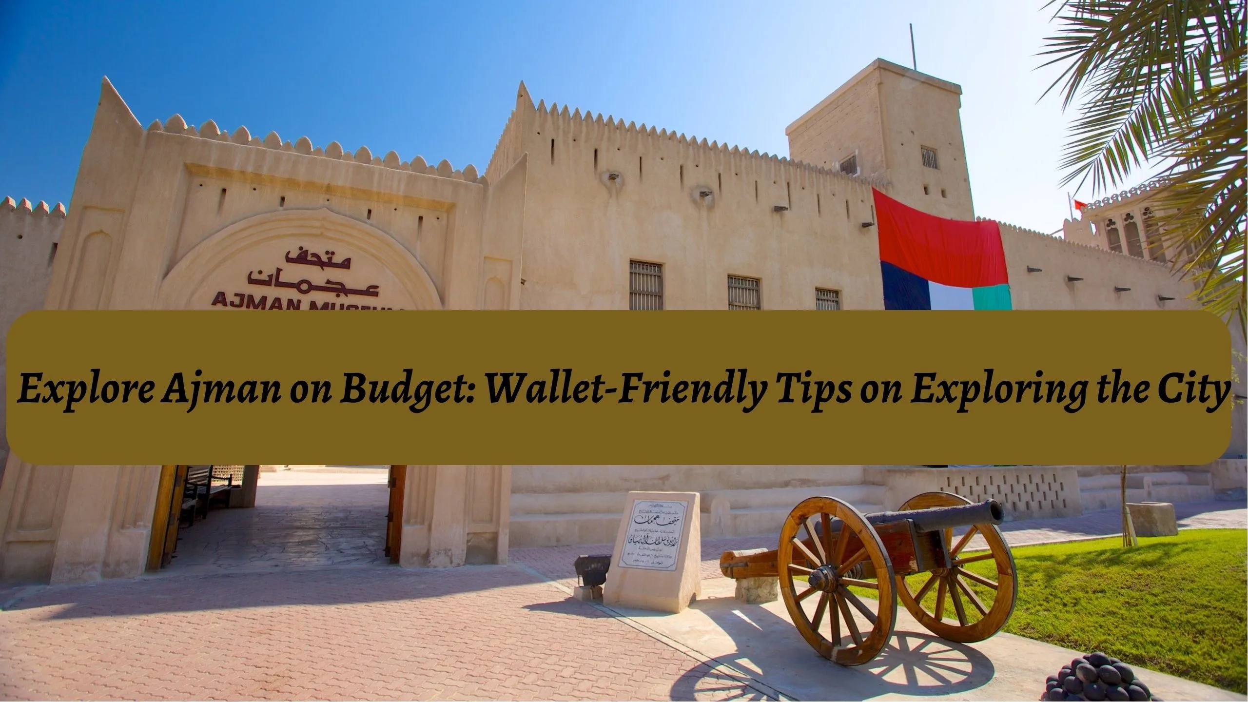Explore Ajman on Budget