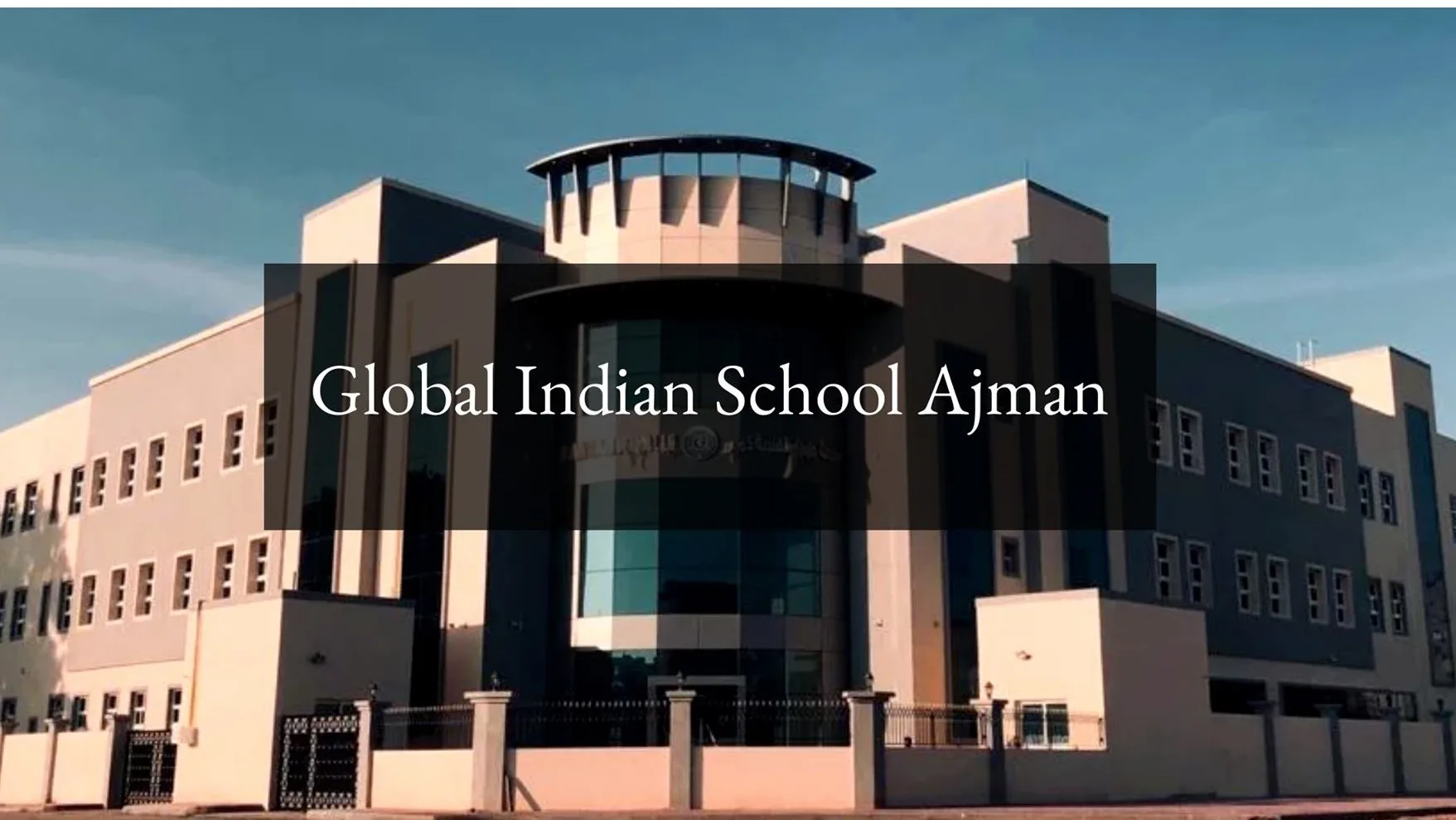 Global Indian Schools Ajman Main Building