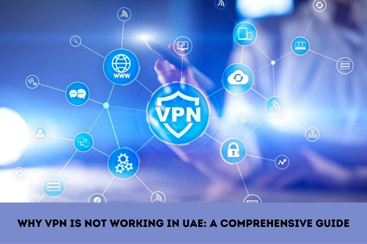 VPN not working in UAE