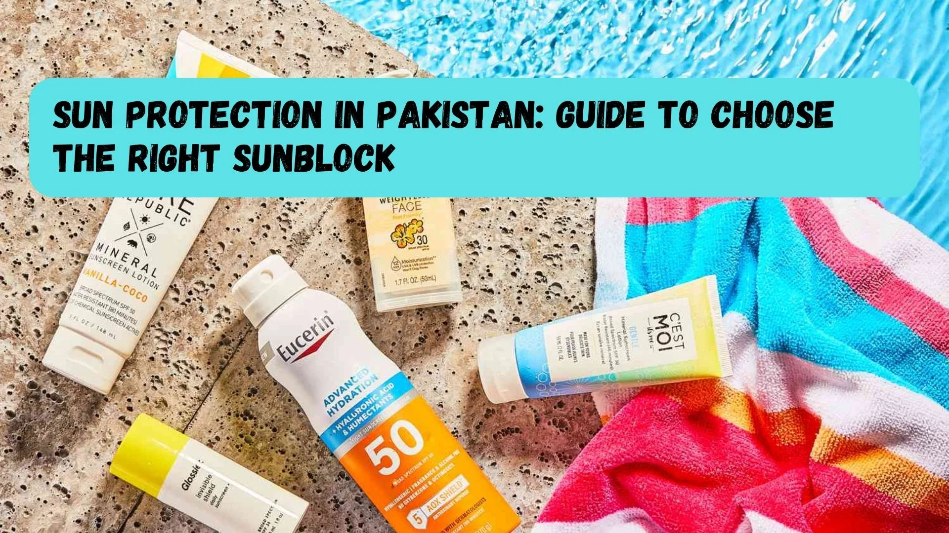 How to choose the right sunblock in Pakistan