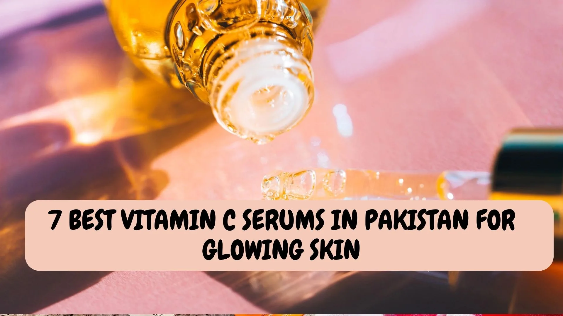 best vitamin c serums in Pakistan