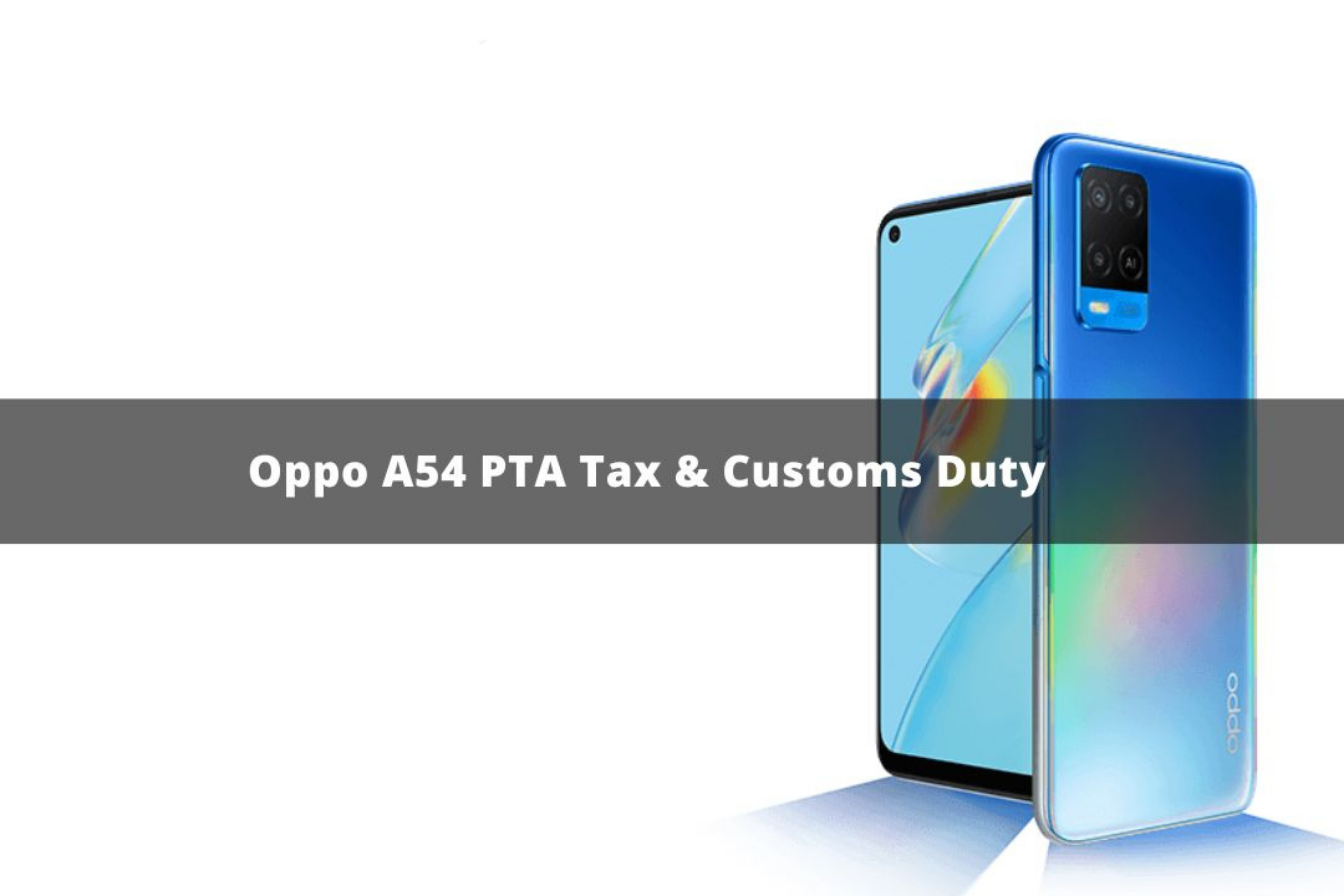 Oppo A54 PTA Tax Price in Pakistan