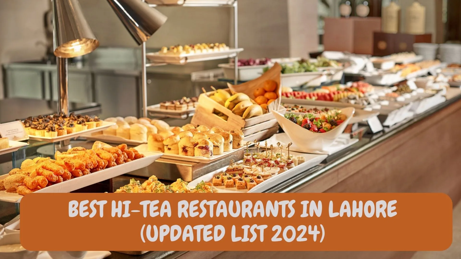 Best hi-tea in Lahore