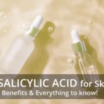 Salicylic Acid benefits for skin