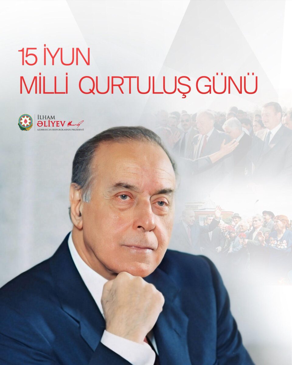 JUNE 15 — NATIONAL DAY OF SALVATION OF AZERBAIJAN